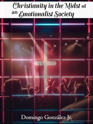 cover image of Christianity in the Midst of an Emotionalist Society